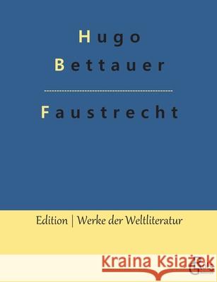 Faustrecht Hugo Bettauer, Redaktion Gröls-Verlag 9783966373517 Grols Verlag - książka
