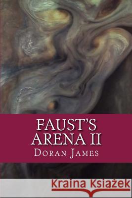 Faust's Arena II Doran Kevin James 9781981293353 Createspace Independent Publishing Platform - książka