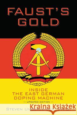 Faust's Gold: inside the east german doping machine---updated edition Ungerleider, Ph. D. Steven 9781484912768 Createspace - książka