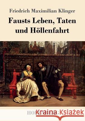 Fausts Leben, Taten und Höllenfahrt Friedrich Maximilian Klinger 9783743719521 Hofenberg - książka