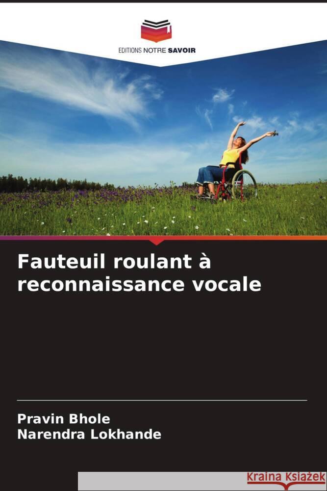 Fauteuil roulant à reconnaissance vocale Bhole, Pravin, Lokhande, Narendra 9786208546816 Editions Notre Savoir - książka