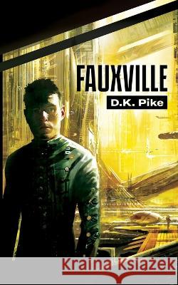 FauxVille D K Pike   9781916181649 D.K. Pike - książka