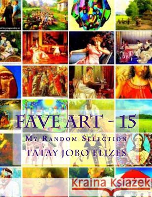 Fave Art - 15 Tatay Jobo Elize 9781973822424 Createspace Independent Publishing Platform - książka