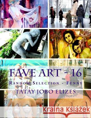Fave Art - 16 Tatay Jobo Elize 9781973838869 Createspace Independent Publishing Platform - książka