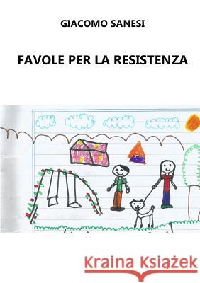 Favole Per La Resistenza Giacomo Sanesi 9781326795597 Lulu.com - książka