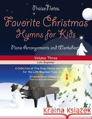 Favorite Christmas Hymns for Kids (Volume 3): A Collection of Five Easy Christmas Hymns for the Early and Late Beginner Kurt Alan Snow, Kimberly Rene Snow 9781542775045 Createspace Independent Publishing Platform - książka