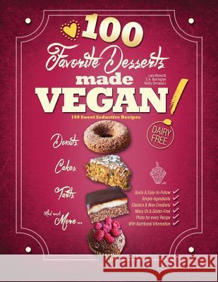 Favorite Desserts made VEGAN!: 100 Sweet Seductive Recipes Barrington, C. H. 9781790749980 Independently Published - książka