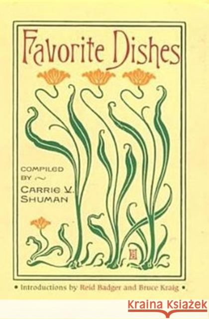 Favorite Dishes: A Columbian Autograph Souvenir Cookery Book Shuman, Carrie V. 9780252069376 University of Illinois Press - książka