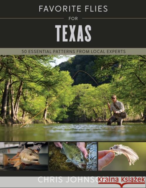Favorite Flies for Texas: 50 Essential Patterns from Local Experts Chris Johnson 9780811773577 Stackpole Books - książka