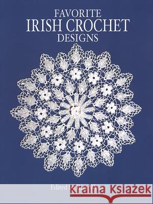 Favorite Irish Crochet Designs Weiss, Rita 9780486249629 Dover Publications - książka