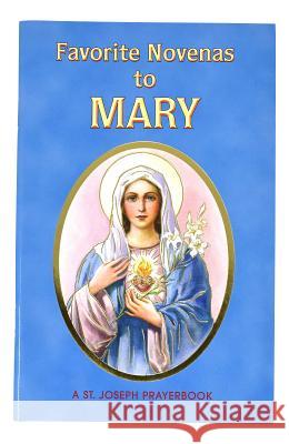 Favorite Novenas to Mary: Arranged for Private Prayer in Accord with the Liturgical Year on the Feasts of Our Lady Lovasik, Lawrence G. 9780899420592 Catholic Book Publishing Company - książka