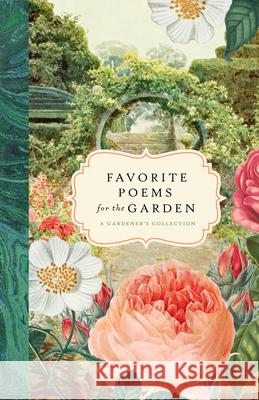 Favorite Poems for the Garden: A Gardener's Collection Bushel & Peck Books 9781638191056 Bushel & Peck Books - książka