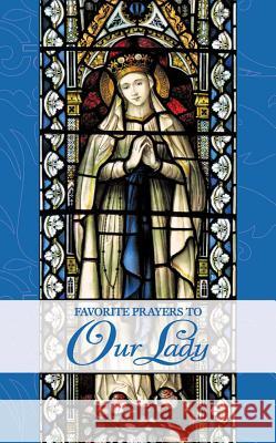 Favorite Prayers to Our Lady Mary Frances Lester 9780895559012 Tan Books & Publishers Inc. - książka