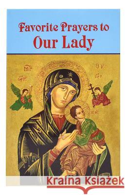 Favorite Prayers to Our Lady Anthony M. Buono 9780899429199 Catholic Book Publishing Company - książka