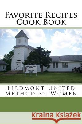 Favorite Recipes Cook Book: Ladies' Aid of the Piedmont M.E. Church David W. Jackson 9781468157352 Createspace - książka