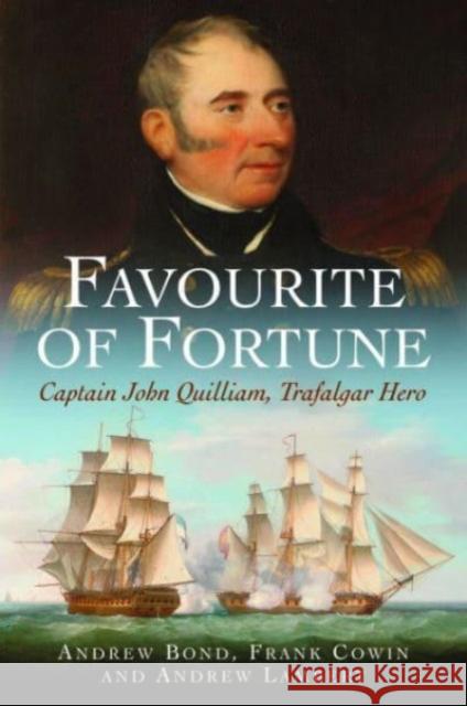 Favourite of Fortune: Captain John Quilliam, Trafalgar Hero Andrew Lambert 9781399016957 Pen & Sword Books Ltd - książka