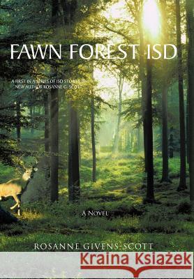 Fawn Forest Isd Rosanne Givens-Scott 9781462030101 iUniverse.com - książka