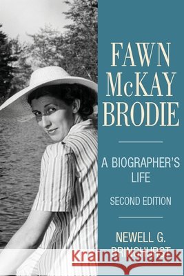 Fawn McKay Brodie: A Biographer's Life Bringhurst, Newell G. 9781589588523 Greg Kofford Books, Inc. - książka