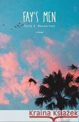 Fay's Men Perle Besserman 9781955062947 Running Wild, LLC - książka