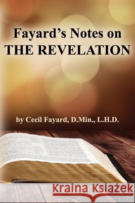 Fayard's Notes on THE REVELATION Cecil Fayard 9781630733964 Faithful Life Publishers - książka