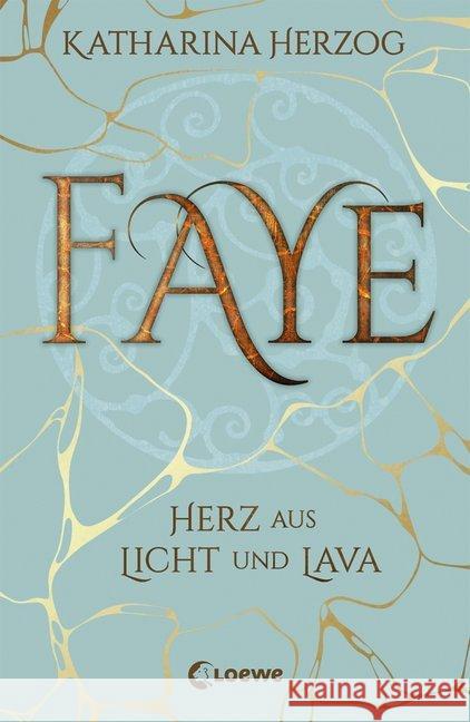 Faye - Herz aus Licht und Lava : Island-Fantasyroman Herzog, Katharina 9783743201910 Loewe Verlag - książka
