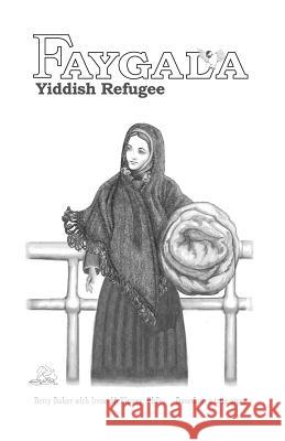 Faygala, Yiddish Refugee Betty Baker 9780979087394 Olive Press Publisher - książka