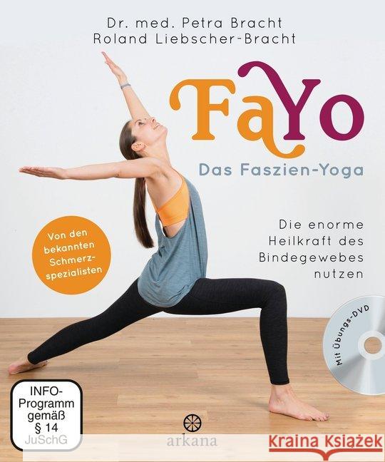 FaYo Das Faszien-Yoga, m. DVD : Die enorme Heilkraft des Bindegewebes nutzen - Von den bekannten Schmerzspezialisten Bracht, Petra; Liebscher-Bracht, Roland 9783442341986 Arkana - książka