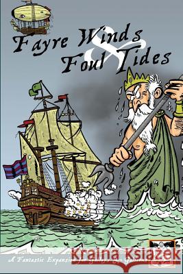 Fayre Winds & Foul Tides: A Fantastic Expansion for Galleys & Galleons Nic Wright Orestis Ermeides 9781542481120 Createspace Independent Publishing Platform - książka