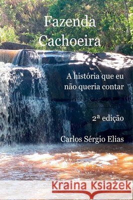 Fazenda Cachoeira Carlos S?rgi 9786500855135 Clube de Autores - książka
