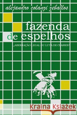 fazenda de espelhos Alejandro Colanzi Zeballos 9798410051347 Independently Published - książka