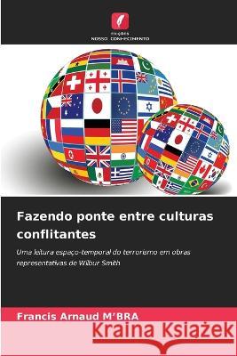 Fazendo ponte entre culturas conflitantes Francis Arnaud M'Bra 9786205869246 Edicoes Nosso Conhecimento - książka