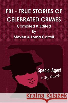 FBI - True Stories of Celebrated Crimes Steven Carroll Lorna Carroll 9781471014512 Lulu.com - książka