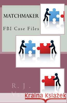 FBI Case Files: Matchmaker: FBI Series R. J. Vlier 9781546311621 Createspace Independent Publishing Platform - książka