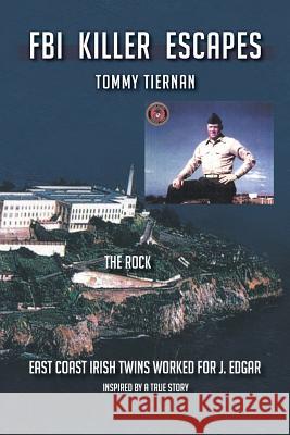 FBI Killer Escapes Tommy Tiernan 9781479767656 Xlibris Corporation - książka