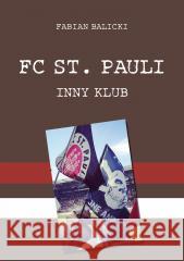 FC St. Pauli. Inny klub Fabian Balicki 9788383083469 Poligraf - książka