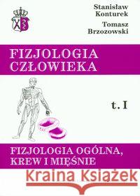 FC T1 Fizjologia ogólna Krew i mięśnie Konturek Stanisław Brzozowski Tomasz 9788323316282 Wydawnictwo Uniwersytetu Jagiellońskiego - książka