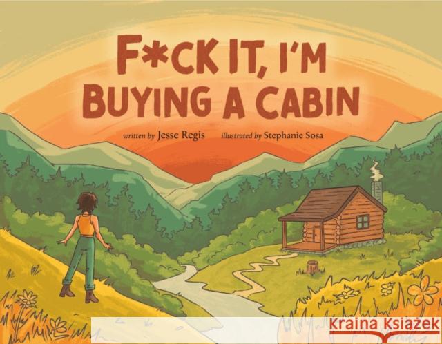 F*Ck it, I'm Buying a Cabin Jesse (Jesse Regis) Regis 9781955905329 Row House Publishing - książka