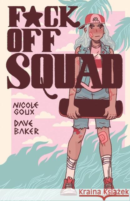 F*ck Off Squad: Remastered Edition(2nd Edition, New edition) Goux, Nicole 9781945509964 Silver Sprocket - książka