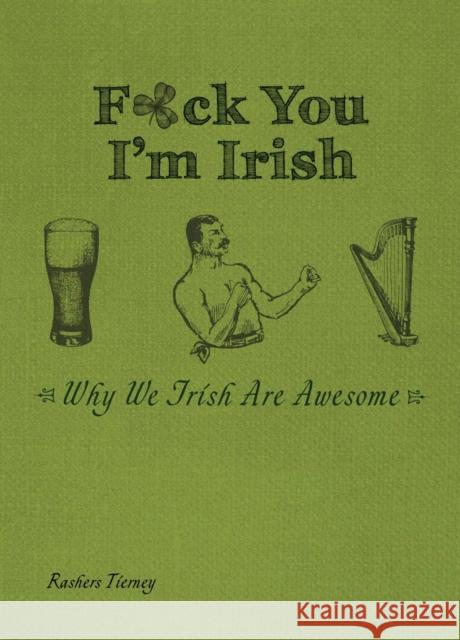 F*ck You, I'm Irish Rashers Tierney 9781646047567 Ulysses Press - książka