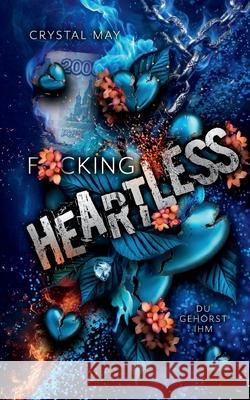 F*cking Heartless: Du geh?rst ihm Crystal May 9783695744404 Bod - Books on Demand - książka