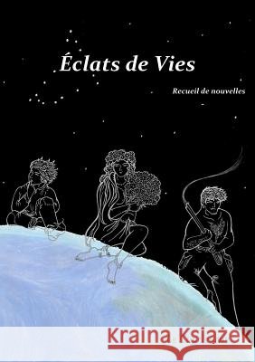 ƒclats de vies Clara Izambard, Clothilde Neau, Rayan Louhibi 9780244350796 Lulu.com - książka