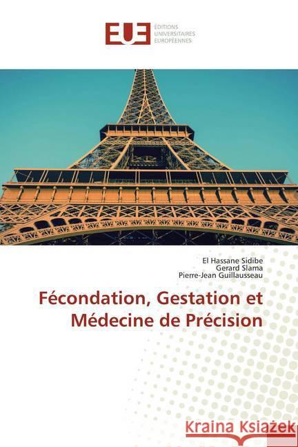 Fécondation, Gestation et Médecine de Précision Sidibé, El Hassane; Slama, Gerard; Guillausseau, Pierre-Jean 9786139569120 Éditions universitaires européennes - książka