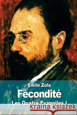 Fécondité: Les Quatre Évangiles I Zola, Emile 9781511927482 Createspace - książka