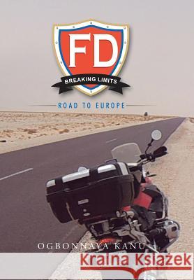 FD Breaking Limits: Road to Europe Kanu, Ogbonnaya 9781504934954 Authorhouse - książka