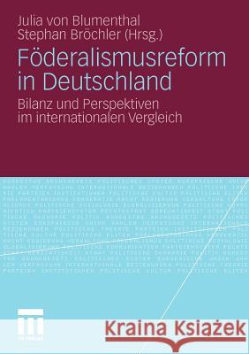 Föderalismusreform in Deutschland: Bilanz Und Perspektiven Im Internationalen Vergleich Blumenthal, Julia Von 9783531175690 VS Verlag - książka