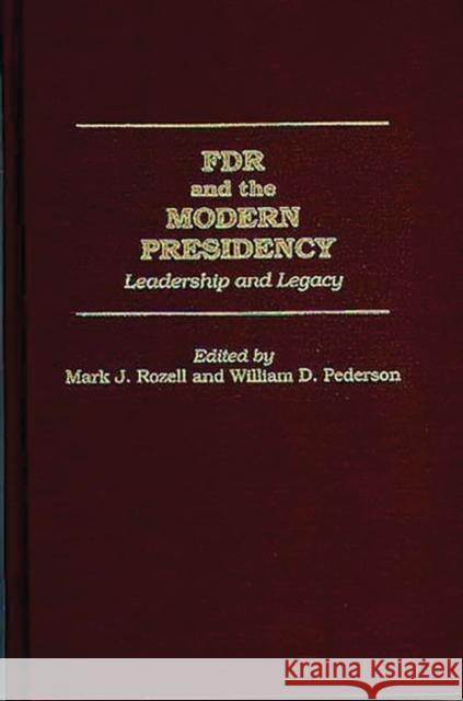 FDR and the Modern Presidency: Leadership and Legacy Pederson, William D. 9780275958732 Praeger Publishers - książka