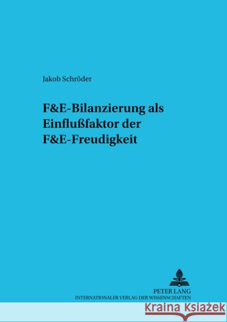 F&e-Bilanzierung ALS Einflußfaktor Der F&e-Freudigkeit Ballwieser, Wolfgang 9783631379998 Lang, Peter, Gmbh, Internationaler Verlag Der - książka