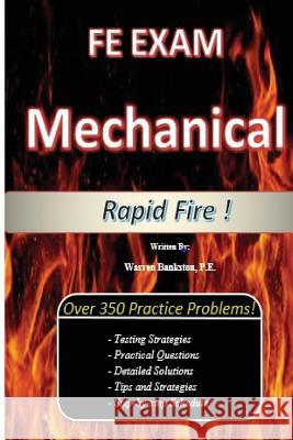 FE Exam Mechanical (Rapid Fire!) Bankston, Warren 9781539368502 Createspace Independent Publishing Platform - książka