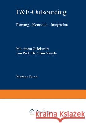 F&e-Outsourcing: Planung -- Kontrolle -- Integration Bund, Martina 9783824471645 Springer - książka