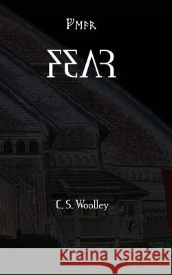 Fear C. S. Woolley 9781544036014 Createspace Independent Publishing Platform - książka